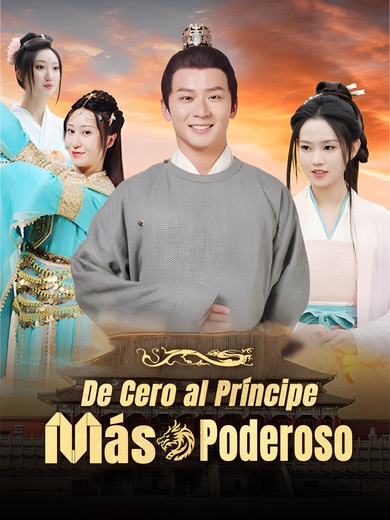 De Cero al Príncipe Más Poderoso