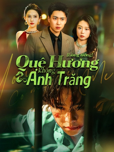 [Lồng tiếng]Quê Hương Không Ánh Trăng