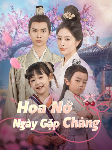 [Lồng tiếng]Hoa Nở Ngày Gặp Chàng