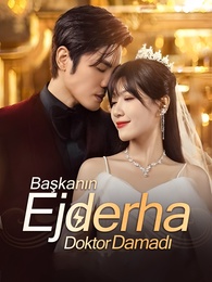 Başkanın Ejderha Doktor Damadı