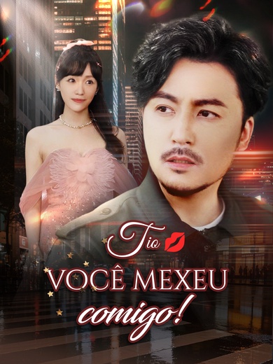 Tio, você mexeu comigo!