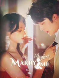 Marry Me, Maybe?
