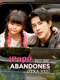¡Papá, no me abandones otra vez!