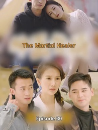 The Martial Healer - Episode 30
