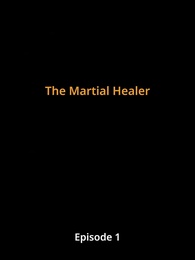 The Martial Healer - Episode 1