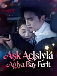Aşk Acısıyla Ağlayan Bay Ferıt