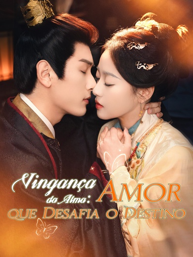 Vingança da Alma: Amor que Desafia o Destino
