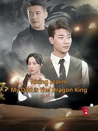 Episode 1 - Rising Storm: My Dad is The Dragon King