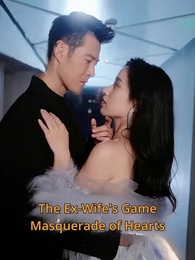 The Ex-Wife's Game Masquerade of Hearts - Episode 1