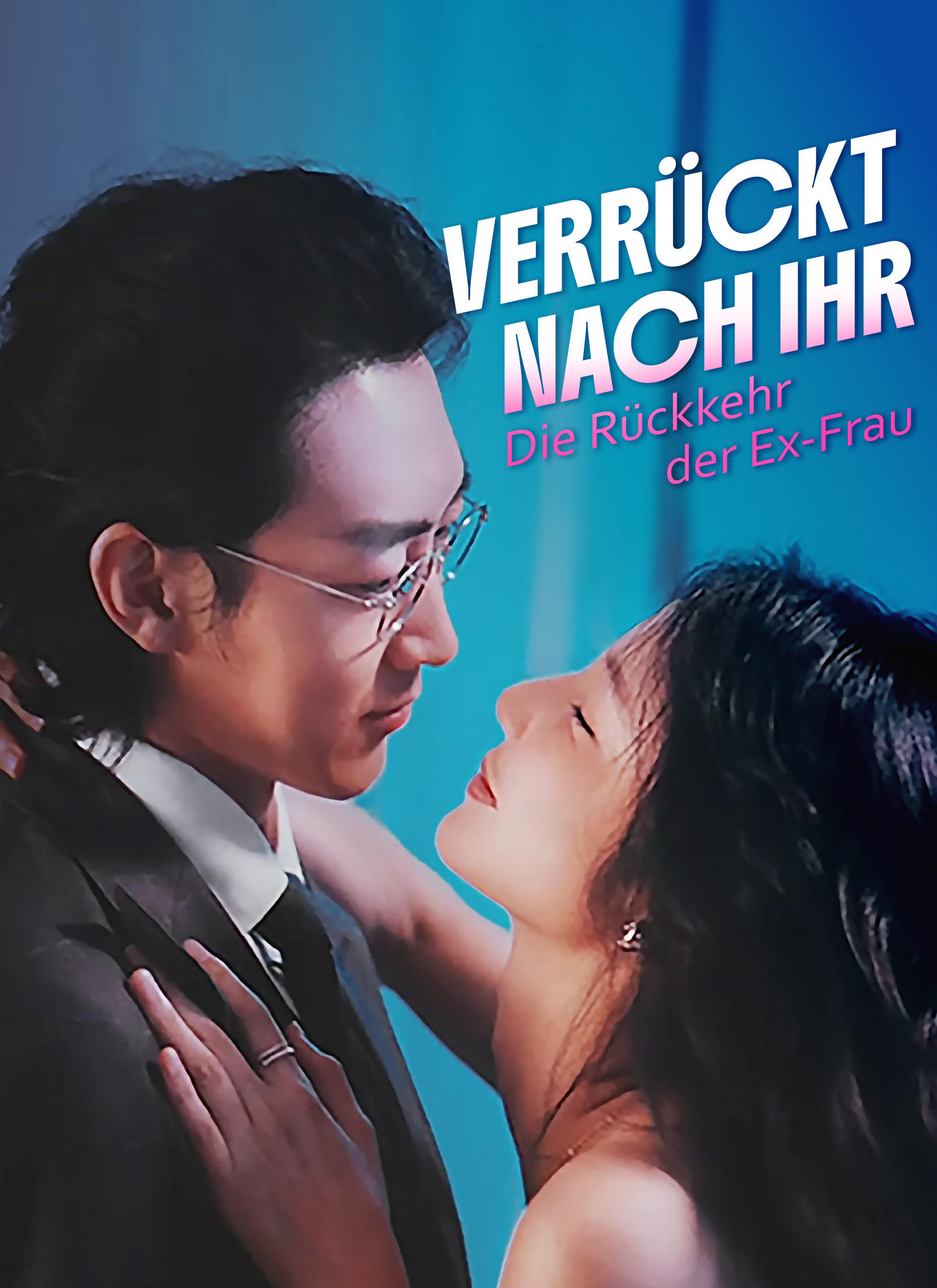Cover von Verrückt nach ihr: Die Rückkehr der Ex-Frau