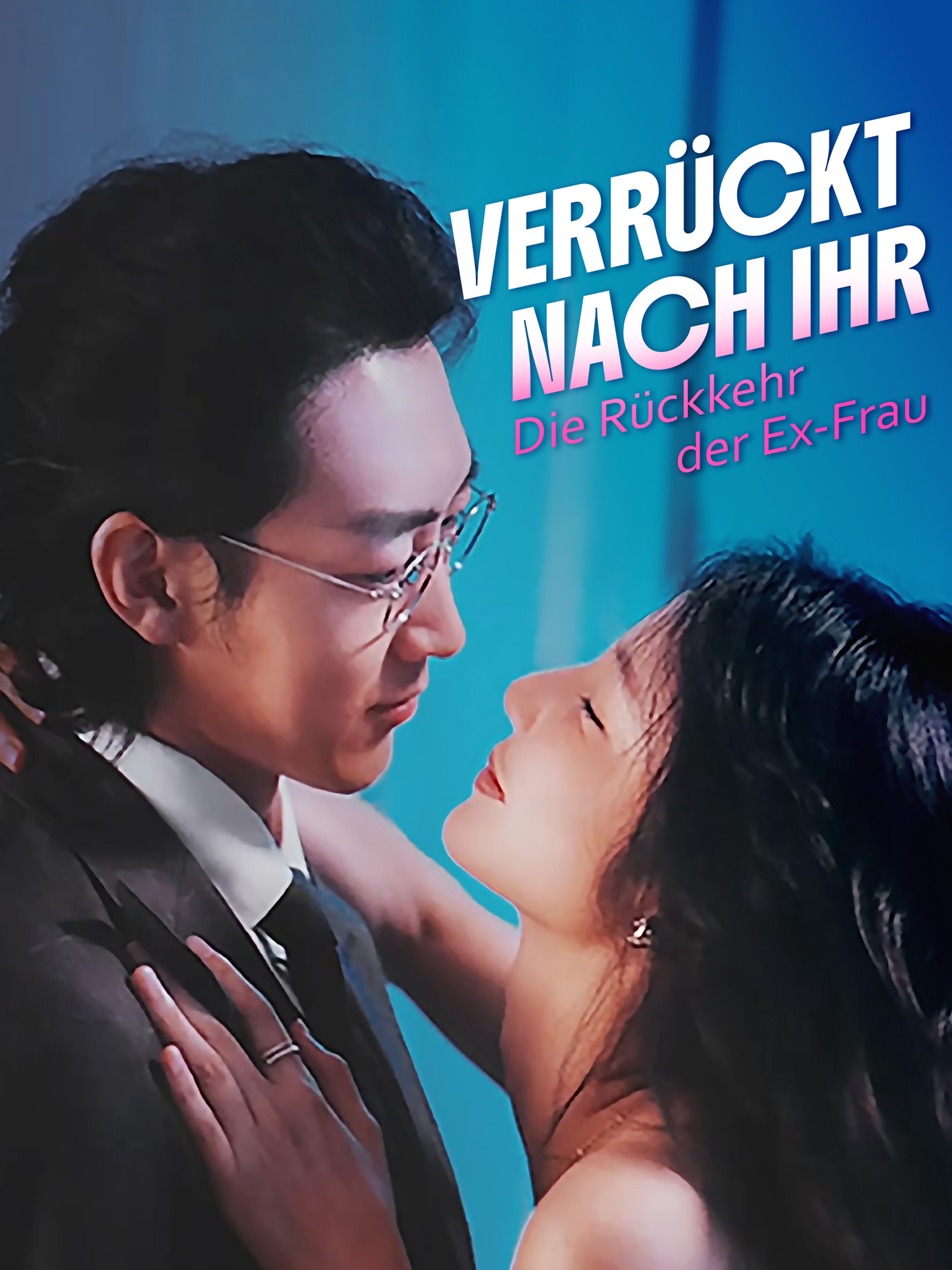 Verrückt nach ihr: Die Rückkehr der Ex-Frau (Synchron)