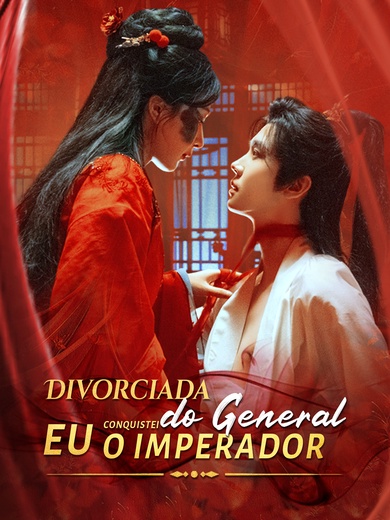 Divorciada do General, Eu Conquistei o Imperador