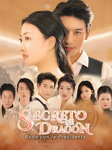 Secreto de Dragón: Boda con la Presidenta