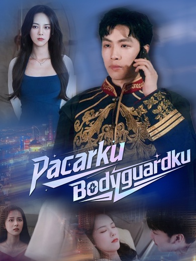 Pacarku Bodyguardku