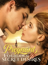 Pregnant with His Forbidden Secret Desires