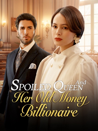 Spoiled Queen and Her Old Money Billionaire