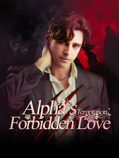 Alpha’s Temptation：Forbidden Love