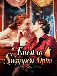 Fated to My Swapped Alpha
