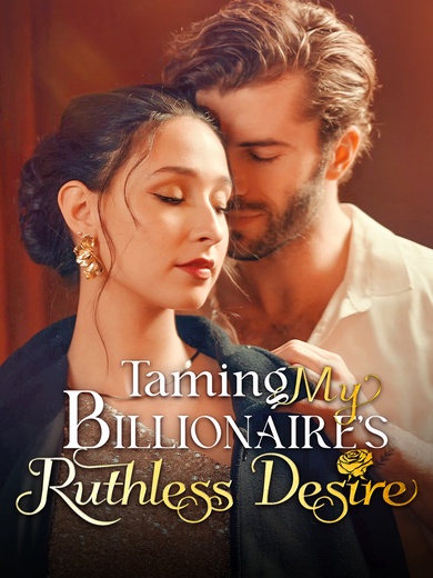 Taming My Billionaire's Ruthless Desire