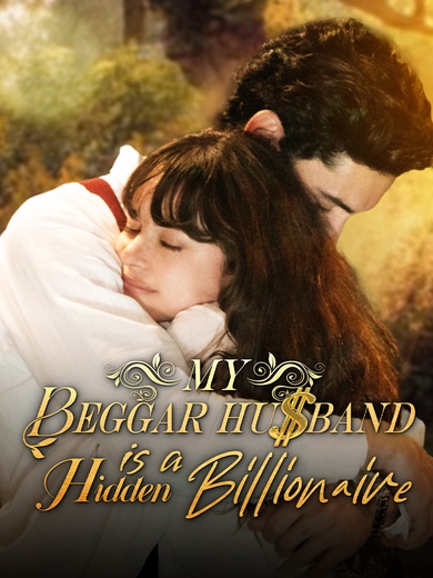 My Beggar Husband is a Hidden Billionaire