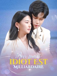 Mon mari idiot est milliardaire