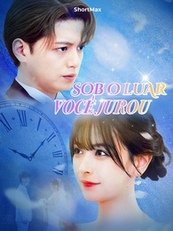 Sob o luar, você jurou