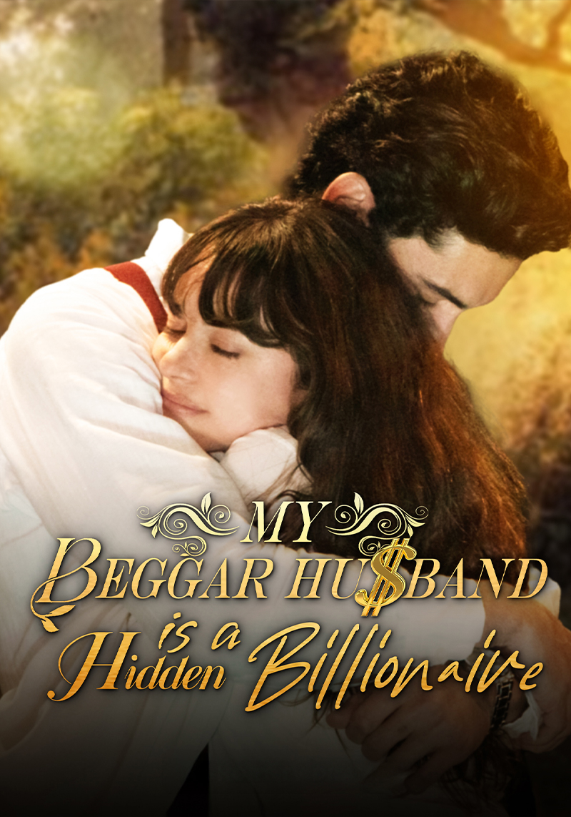 My Beggar Husband is a Hidden Billionaire