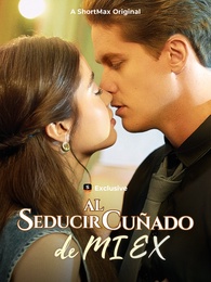 Seducir al cuñado de mi ex