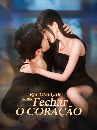 Recomeçar após Fechar o Coração