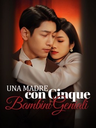 Una Madre con Cinque Bambini Geniali