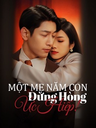 Một Mẹ Năm Con, đừng Hòng Ức Hiếp!