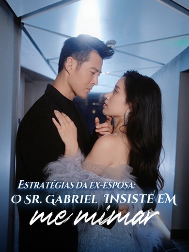 Estratégias da ex-esposa: O Sr. Gabriel insiste em me mimar