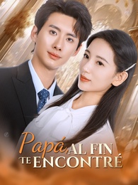 Papá, al fin te encontré