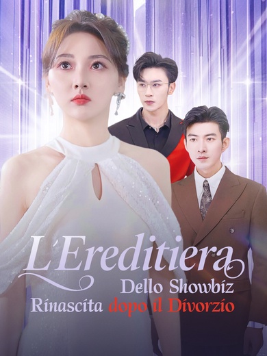 [Doppiato]L'Ereditiera dello Showbiz: Rinascita dopo il Divorzio