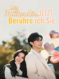 Mein Milliardär, jetzt berühre ich Sie
