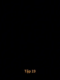 Tập 19 - [Lồng tiếng]Định Mệnh Tái Ngộ