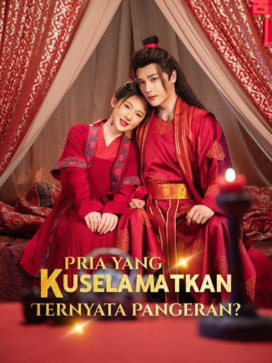  Pria yang Kuselamatkan Ternyata Pangeran?