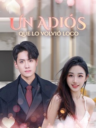 Un adiós que lo volvió loco