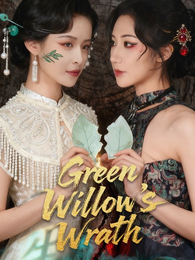 Green Willow’s Wrath