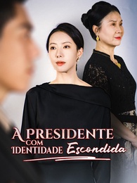 A Presidente com Identidade Escondida