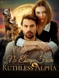 No Escape From My Ruthless Alpha