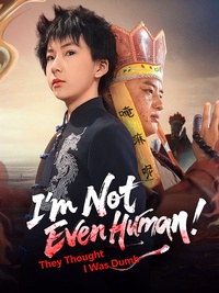 [Dubbed]They Thought I Was Dumb — I'm Not Even Human poster