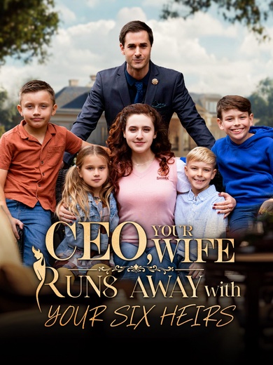 CEO, Your Wife Runs Away with Your Six Heirs