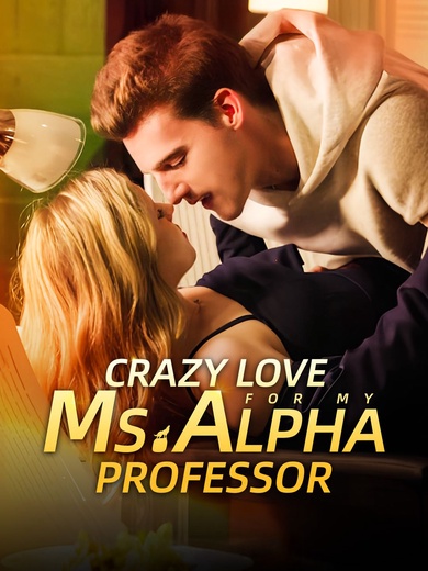 Crazy Love for My Ms. Alpha Professor