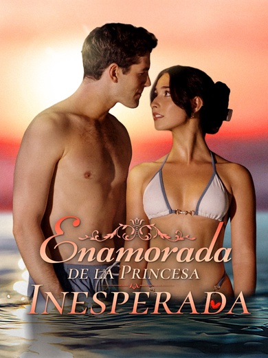 Enamorada de la Princesa Inesperada