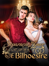 Separação, Amor e Bilhões