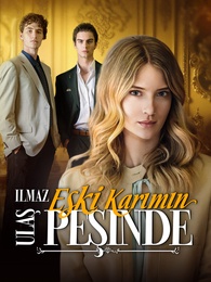 Ulaşılmaz Eski Karımın Peşinde