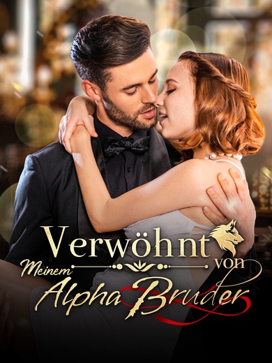 Verwöhnt von meinem Alpha-Bruder