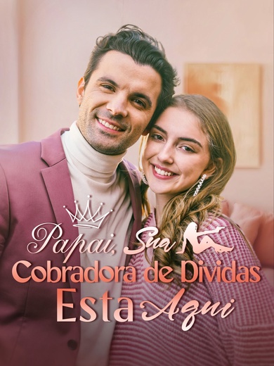 Papai, Sua Cobradora de Dívidas Está Aqui