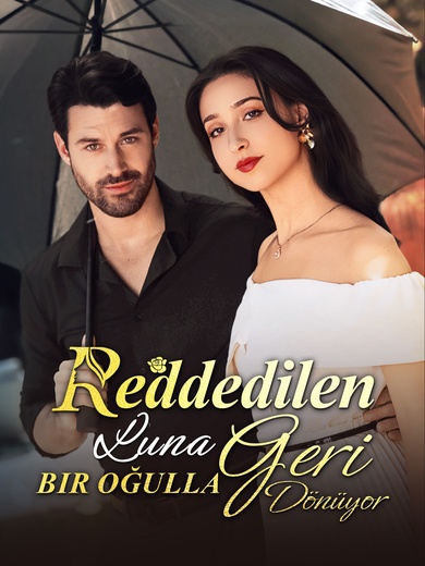Reddedilen Luna Bir Oğulla Geri Dönüyor